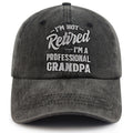 I'm Not Retired I'm A Professional Grandpa Hat - Funny Washed Cotton Baseball Cap For Men